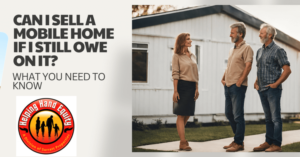 can i sell a mobile home if i still owe on it